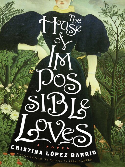 Title details for The House of Impossible Loves by Cristina López Barrio - Available
